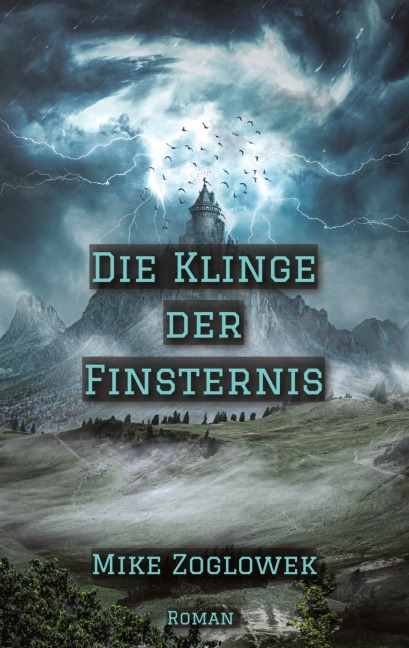 Die Klinge der Finsternis - Mike Zoglowek