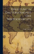 Einleitung in Das Verständniss Der Weltgeschichte; Volume 1 - August Gladisch