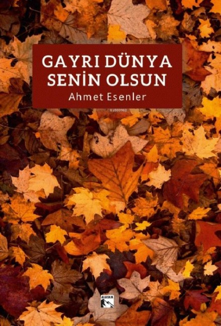 Gayri Dünya Senin Olsun - Ahmet Esenler