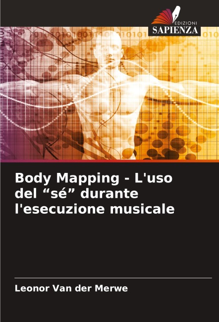 Body Mapping - L'uso del "sé" durante l'esecuzione musicale - Leonor van der Merwe