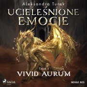Cover-Bild zum Titel 'Uciele¿nione emocje. Tom 1. Vivid Aurum' von 'Aleksandra Turek'