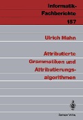Cover-Bild zum Titel 'Attributierte Grammatiken und Attributierungsalgorithmen' von 'Ulrich Mahn'