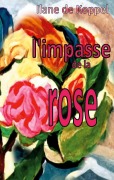 Cover-Bild zum Titel 'L'impasse de la rose' von 'Ilane de Koppel'