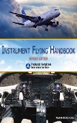 Cover-Bild zum Titel 'Instrument Flying Handbook' von 'Federal Aviation Administration'