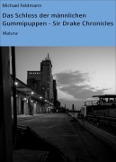 Cover-Bild zum Titel 'Das Schloss der männlichen Gummipuppen - Sir Drake Chronicles' von 'Michael Feldmann'