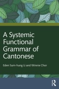 Cover-Bild zum Titel 'A Systemic Functional Grammar of Cantonese' von 'Eden Sum-Hung Li, Winnie Chor'