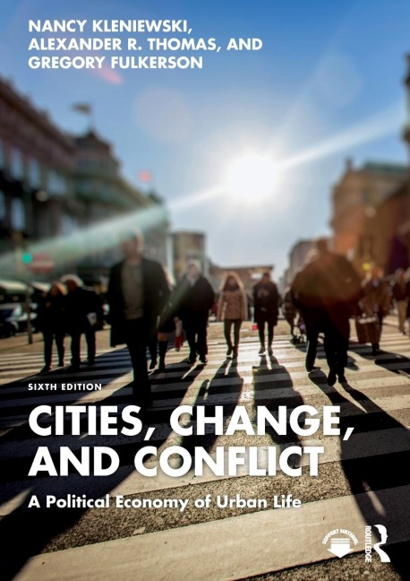Cities, Change, and Conflict - Nancy Kleniewski, Alexander R. Thomas, Gregory Fulkerson