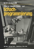 Cover-Bild zum Titel 'Meine neuen Ideen zur Schachprogrammierung' von 'M. M. Botvinnik'