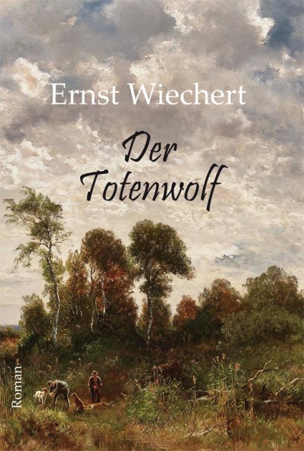 Der Totenwolf - Ernst Wiechert