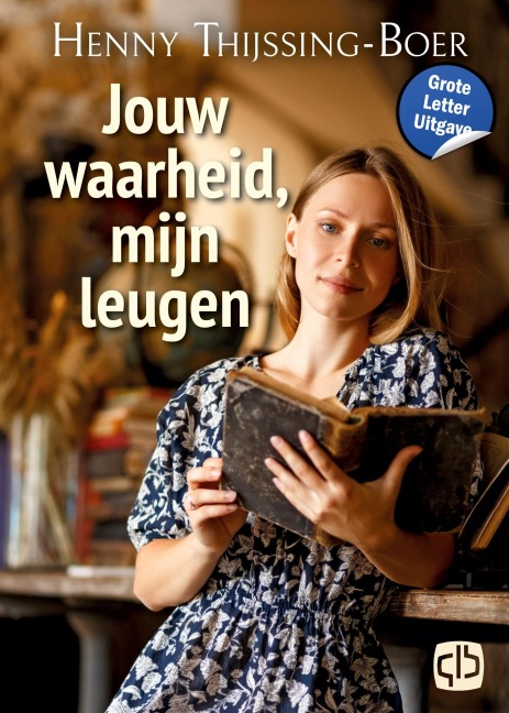 Jouw waarheid, mijn leugen - Henny Thijssing-Boer