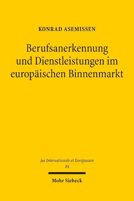 Berufsanerkennung und Dienstleistungen im europäischen Binnenmarkt - Konrad Asemissen