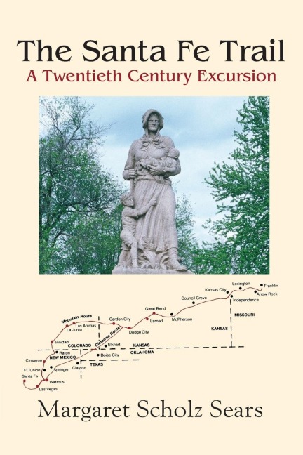 The Santa Fe Trail - Margaret Scholz Sears