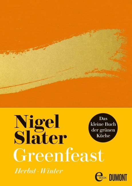 Greenfeast: Herbst / Winter - Nigel Slater