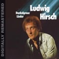 Dunkelgraue Lieder (digitally remastered) - Ludwig Hirsch