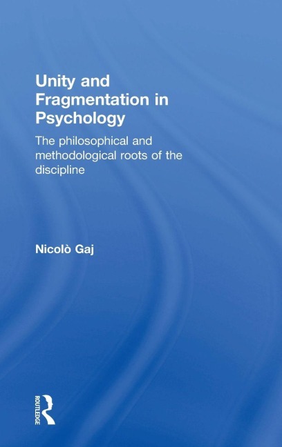 Unity and Fragmentation in Psychology - Nicolò Gaj