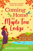 Coming Home to Maple Tree Lodge - Alison Sherlock