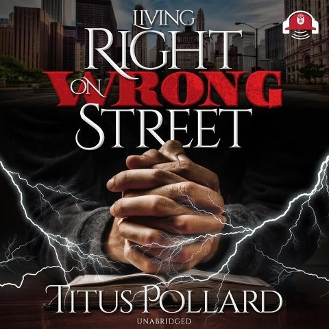 Living Right on Wrong Street Lib/E - Titus Pollard