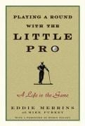 Playing a Round with the Little Pro - Eddie Merrins