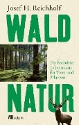 Cover-Bild zum Titel 'Waldnatur' von 'Josef H. Reichholf'