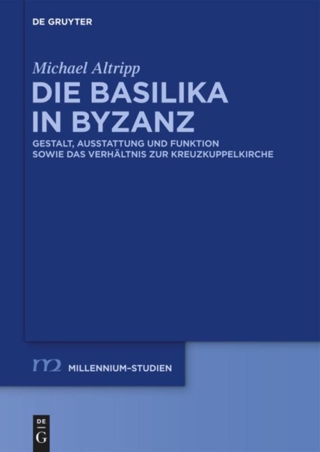 Die Basilika in Byzanz - Michael Altripp