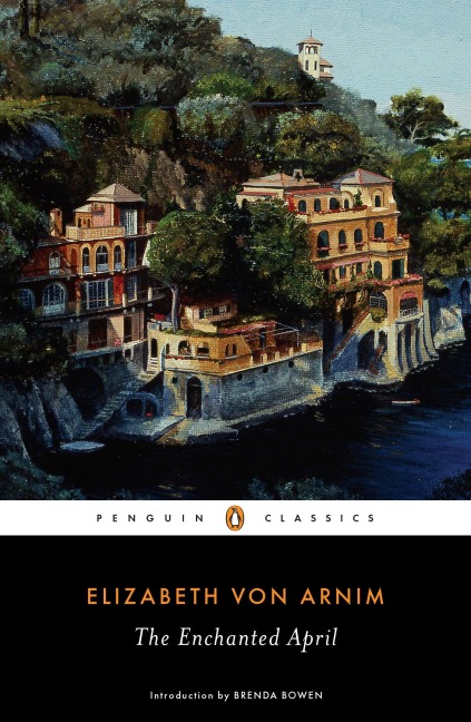 The Enchanted April - Elizabeth von Arnim
