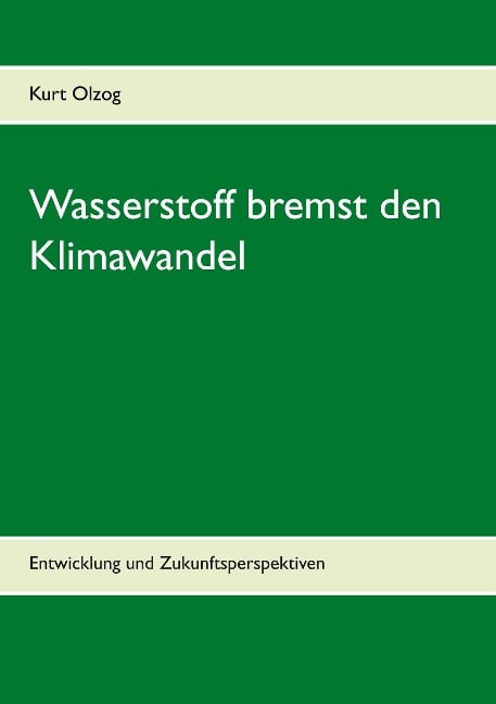 Wasserstoff bremst den Klimawandel - Kurt Olzog