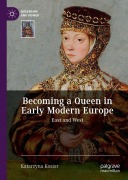 Cover-Bild zum Titel 'Becoming a Queen in Early Modern Europe' von 'Katarzyna Kosior'