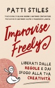 Improvise Freely - Patti Stiles