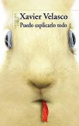 Cover-Bild zum Titel 'Puedo Explicarlo Todo = I Can Explain It All' von 'Xavier Velasco'