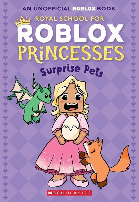Surprise Pets! (Royal School for Roblox Princesses #1) - Scholastic