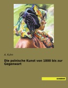 Cover-Bild zum Titel 'Die polnische Kunst von 1800 bis zur Gegenwart' von ''