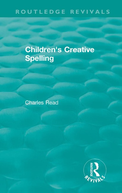 Children's Creative Spelling - Charles Read