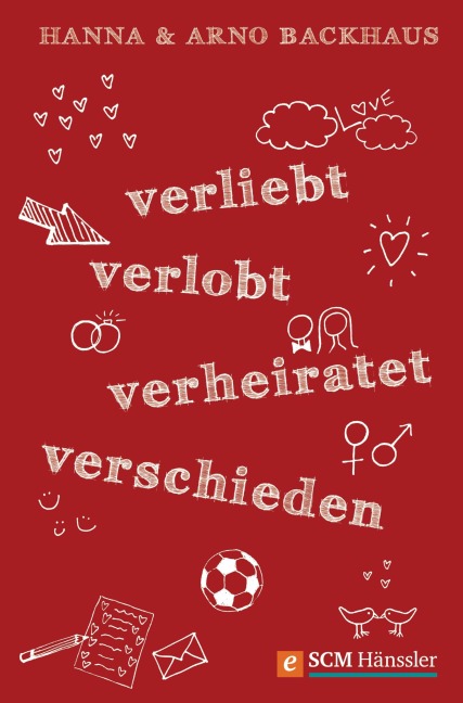 Verliebt, verlobt, verheiratet, verschieden - Hanna Backhaus, Arno Backhaus