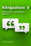 Cover-Bild zum Titel 'Königszitate 3: 100 Zitate für lustige und offene Menschen' von 'Christian Flick, Mathias Weber'
