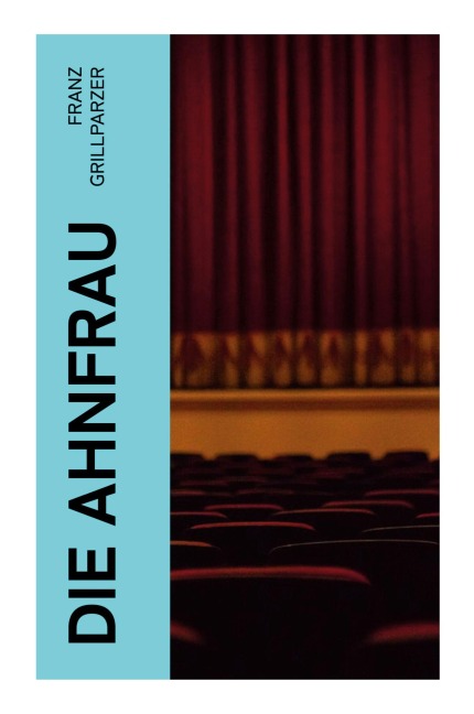 Die Ahnfrau - Franz Grillparzer
