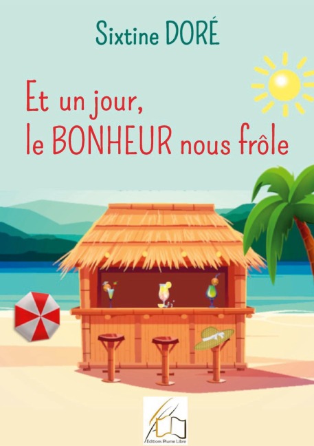 Et un jour, le BONHEUR nous frôle - Sixtine Doré