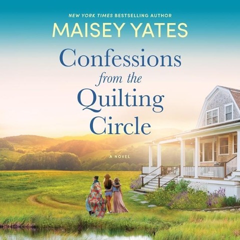 Confessions from the Quilting Circle Lib/E - Maisey Yates