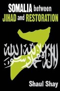 Cover-Bild zum Titel 'Somalia Between Jihad and Restoration' von 'Shaul Shay'