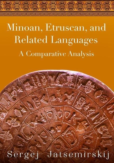 Minoan, Etruscan, and Related Languages: A Comparative Analysis - 