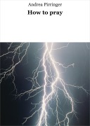Cover-Bild zum Titel 'How to pray' von 'Andrea Pirringer'