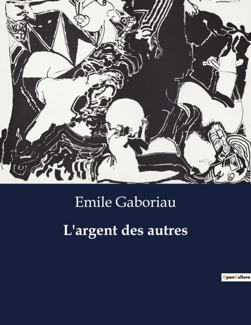 L'argent des autres - Emile Gaboriau