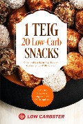 1 Teig 20 Low-Carb Snacks: Süße und herzhafte Snacks zum Vorkochen und Mitnehmen - Inklusive Nährwertangaben und Wochenplaner - 