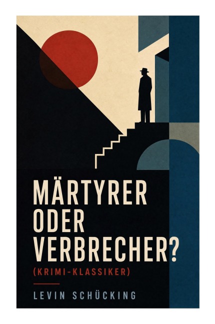Märtyrer oder Verbrecher? (Krimi-Klassiker) - Levin Schücking