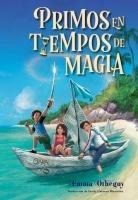 Primos En Tiempos de Magia (Cousins in the Time of Magic) - Emma Otheguy