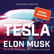 Cover-Bild zum Titel 'Tesla oder: Wie Elon Musk die Elektromobilität revolutioniert' von 'Christoph Krachten'