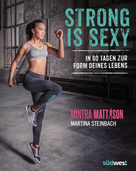 Strong is sexy - Mintra Mattison, Martina Steinbach