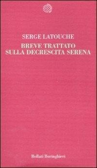 Breve trattato sulla decrescita serena - Serge Latouche