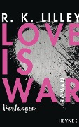 Cover-Bild zum Titel 'Love is War - Verlangen' von 'R. K. Lilley'