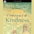 Conspiracy of Kindness Lib/E: A Unique Approach to Sharing the Love of Jesus - Steve Sjogren