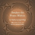 Awaken the Power Within: In Defense of Self-Help - Albert Amao Soria